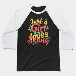 Just A Girl Who Loves Skiing - Ski Gift design Baseball T-Shirt